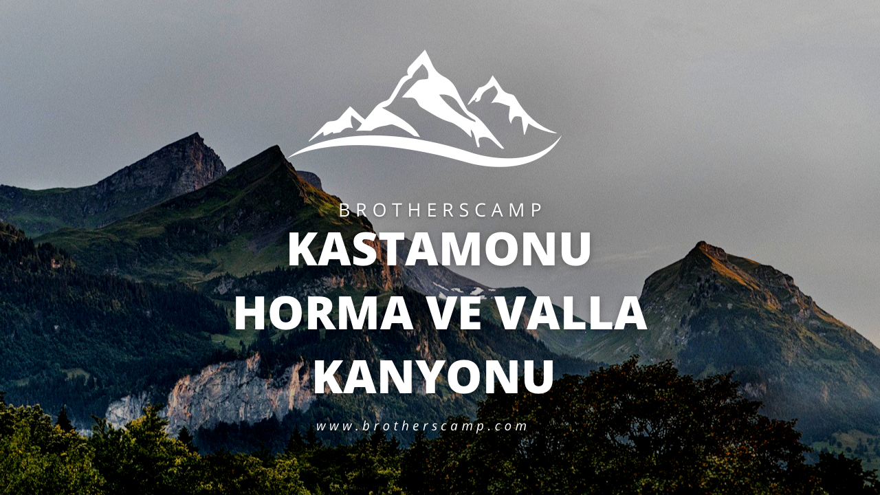Kastamonu Horma ve Valla Kanyonu