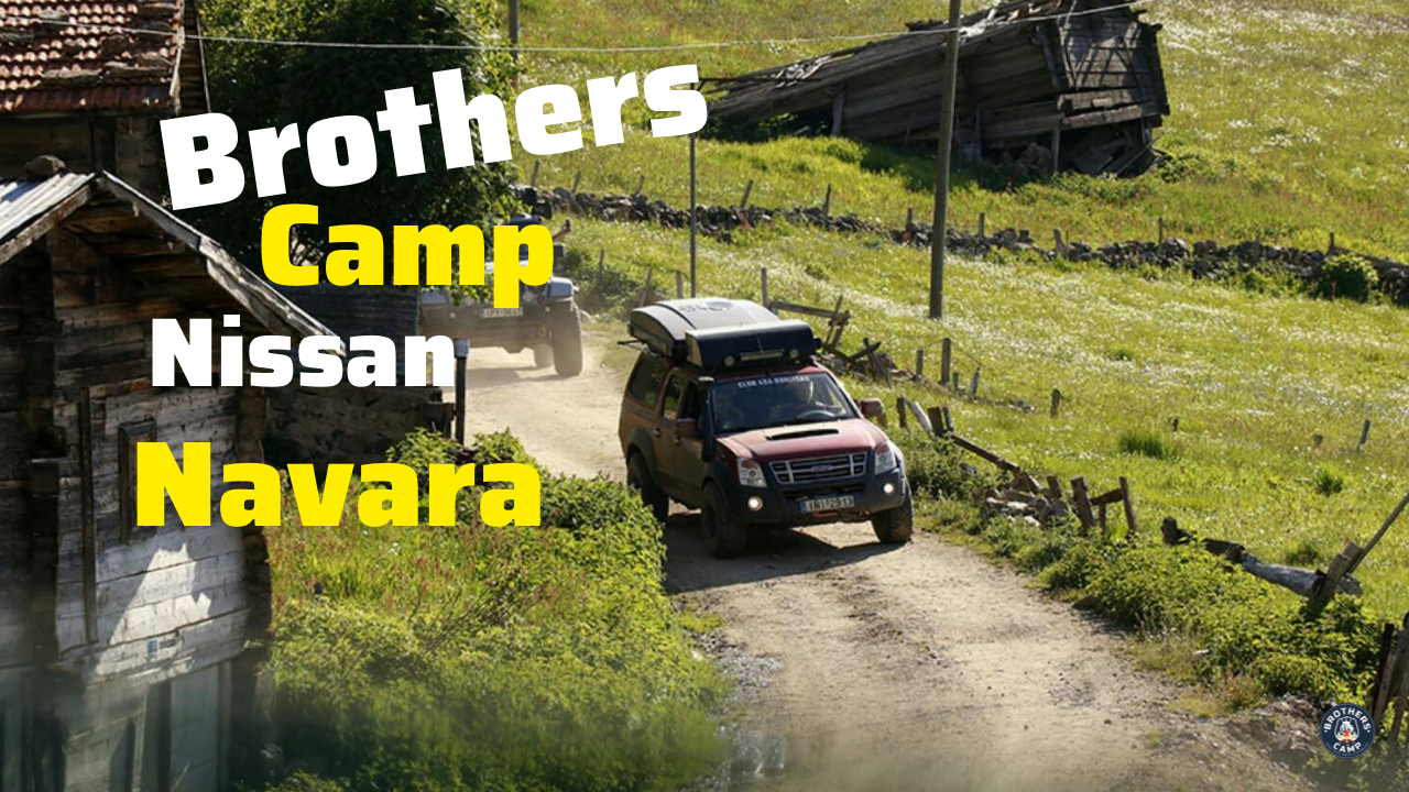 Nissan Navara Brothers Camp Deneyimi