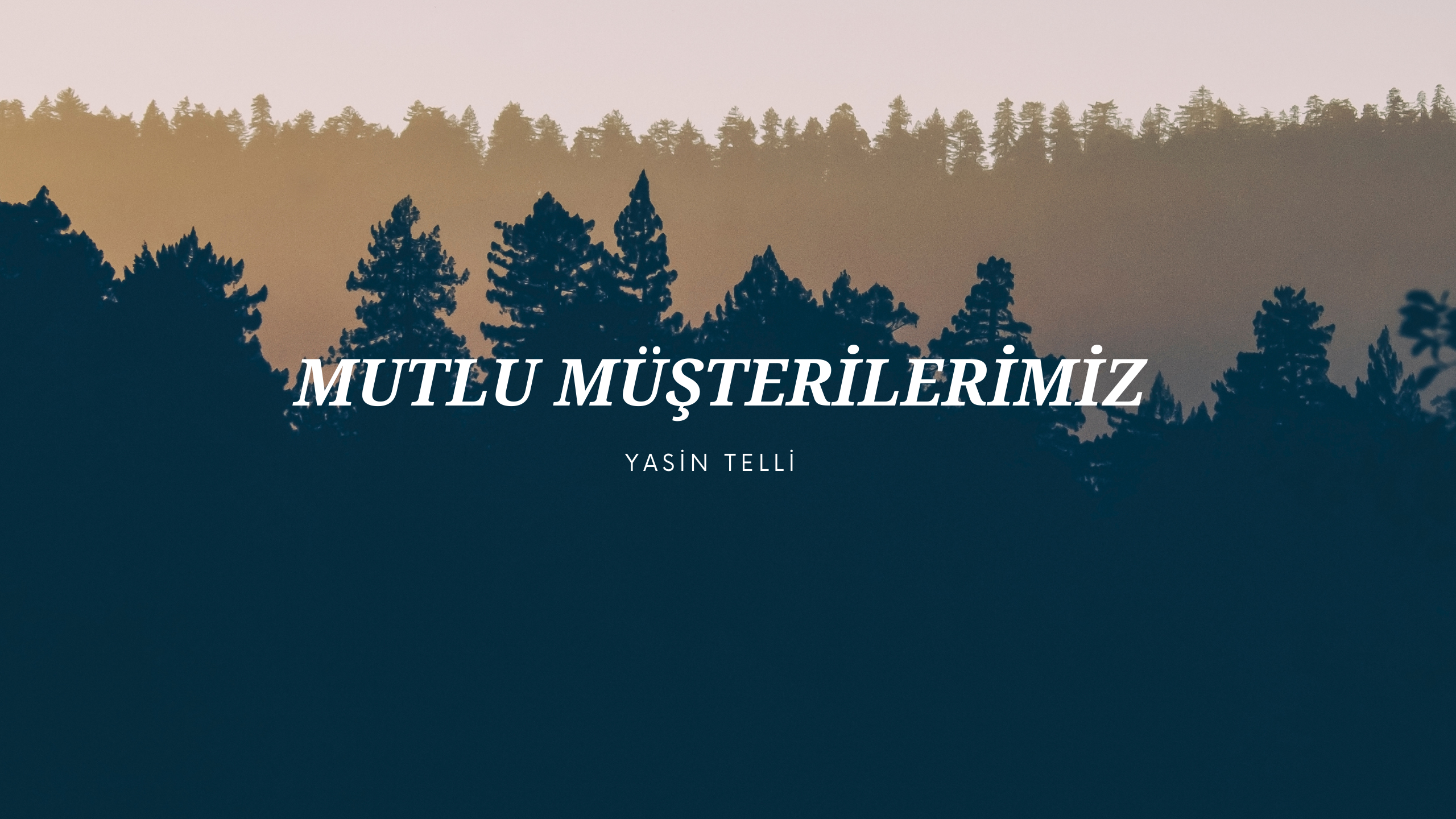 Mutlu Müşterilerimiz / Yasin Telli