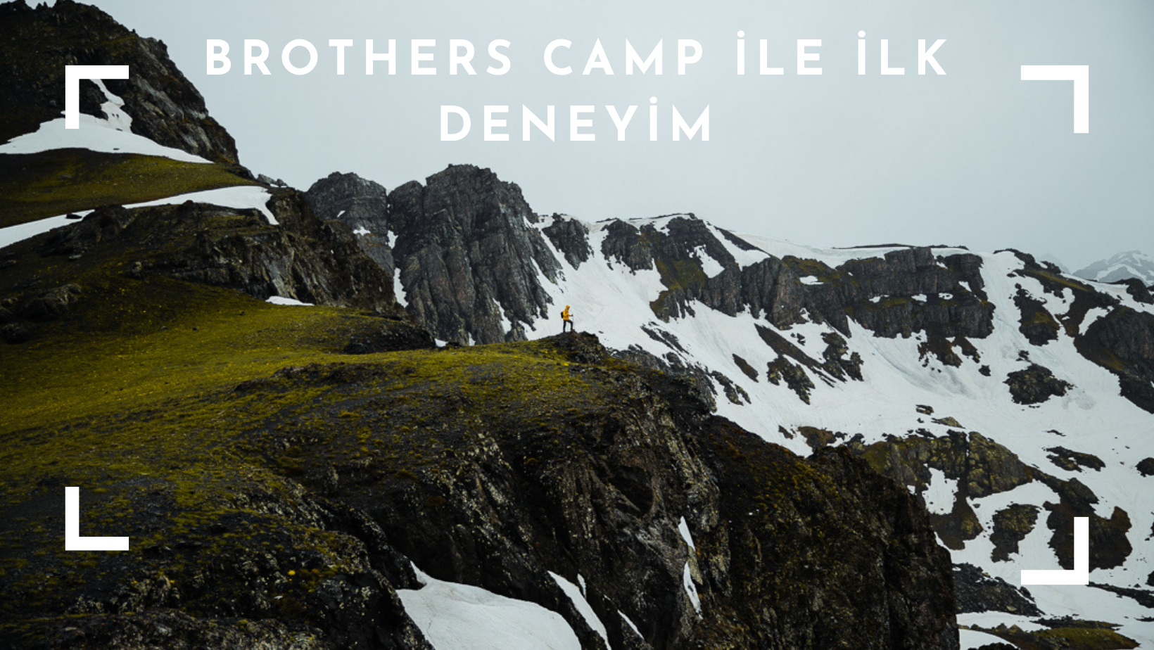 Brothers Camp ile İlk Deneyim